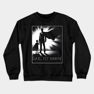 Father And Son Dad My Hero Crewneck Sweatshirt